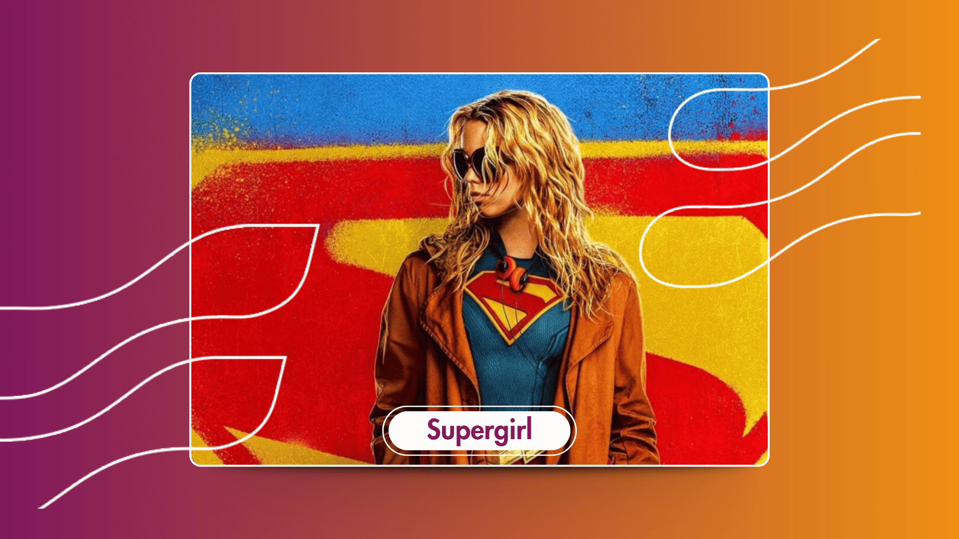 Supergirl retorna às telonas da Cinépolis em uma jornada intergaláctica